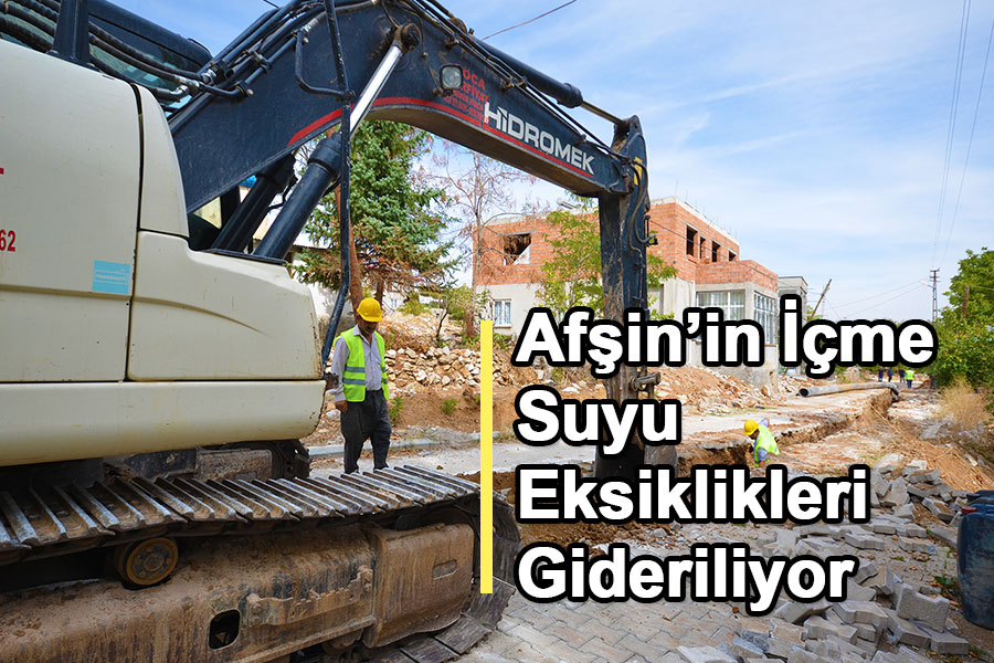 Afşin’in İçme Suyu Eksiklikleri Gideriliyor