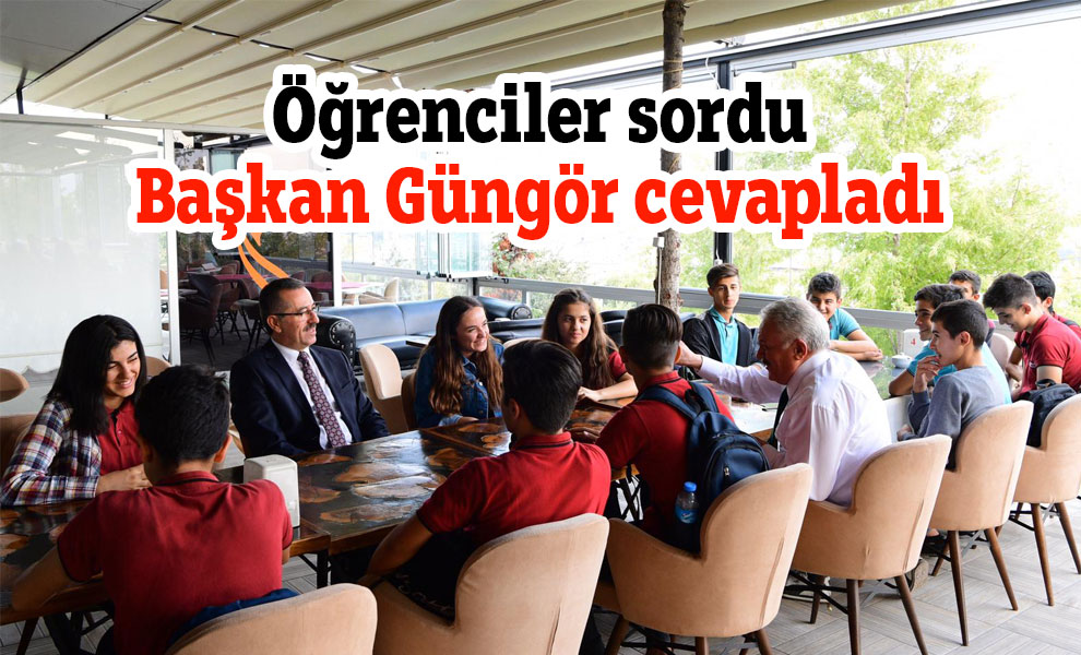 Öğrenciler sordu Başkan Güngör cevapladı