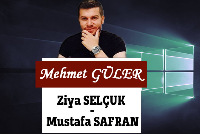 Ziya SELÇUK - Mustafa SAFRAN