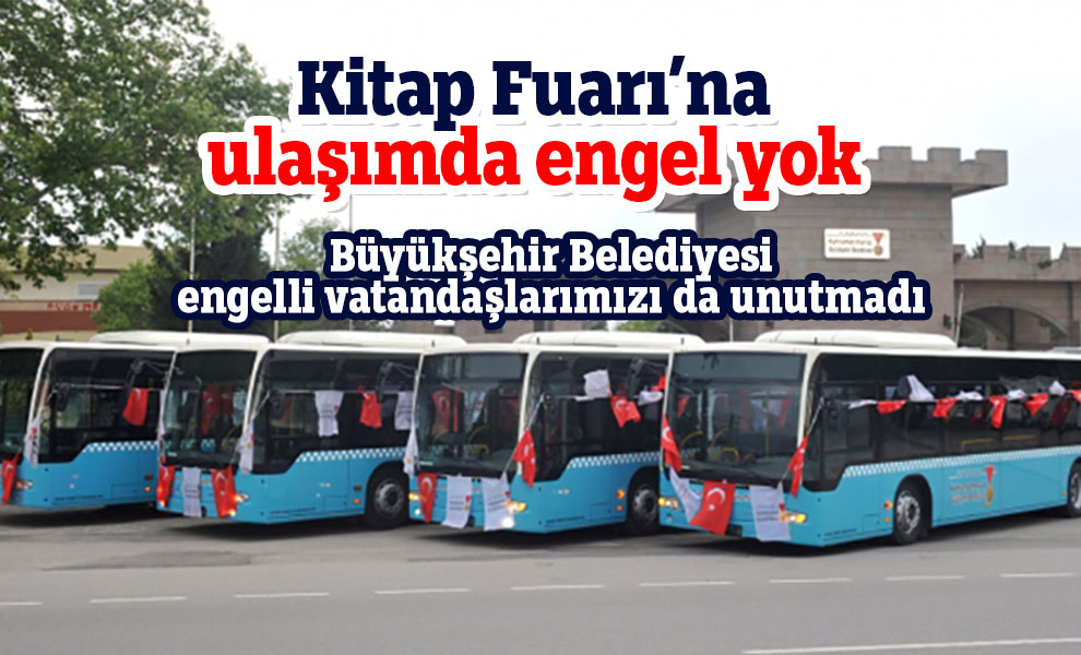 Kitap Fuarı’na ulaşımda engel yok