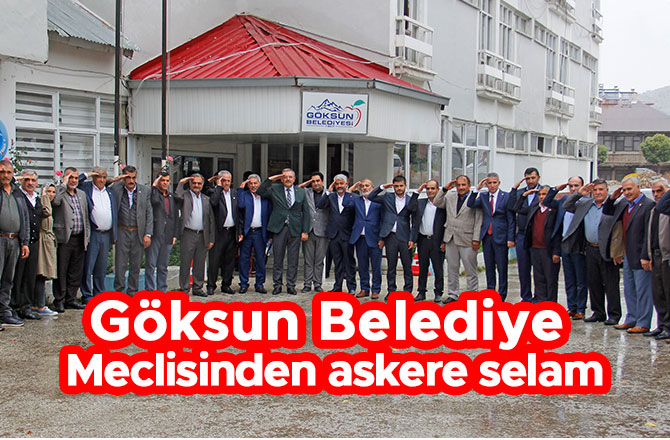 Göksun Belediye Meclisinden askere selam