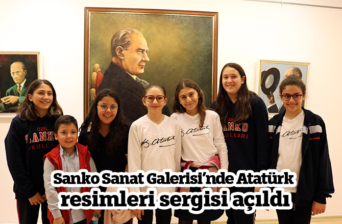 Sanko Sanat Galerisi’nde Atatürk resimleri sergisi açıldı