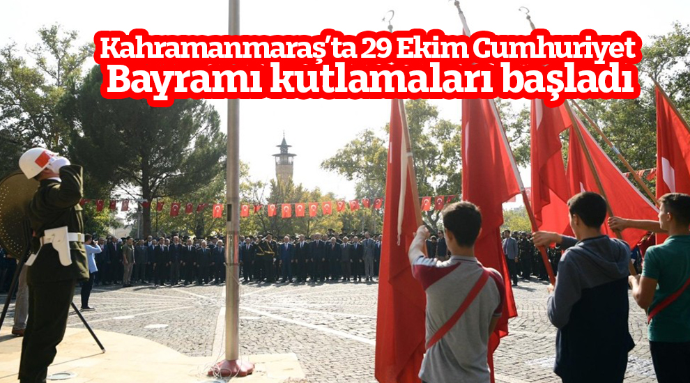 Kahramanmaraş’ta 29 Ekim Cumhuriyet Bayramı kutlamaları başladı