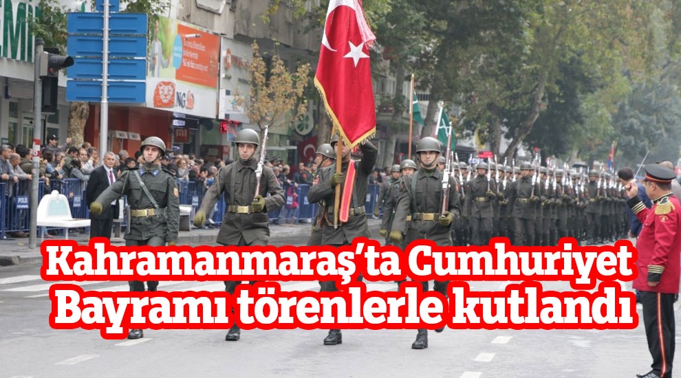 Kahramanmaraş’ta Cumhuriyet Bayramı törenlerle kutlandı