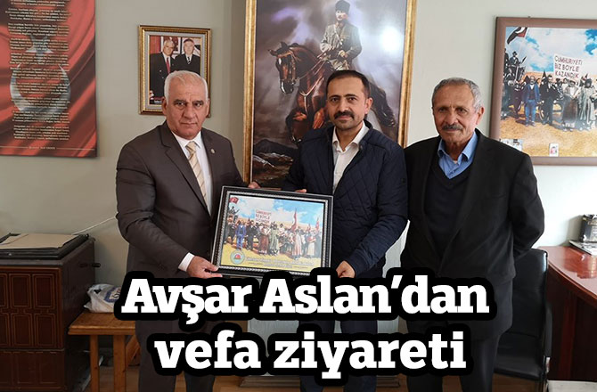 Avşar Aslan’dan vefa ziyareti