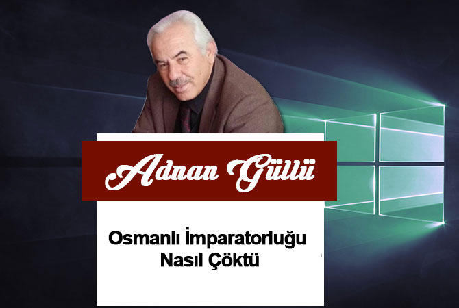 Osmanlı İmparatorluğu Nasıl Çöktü