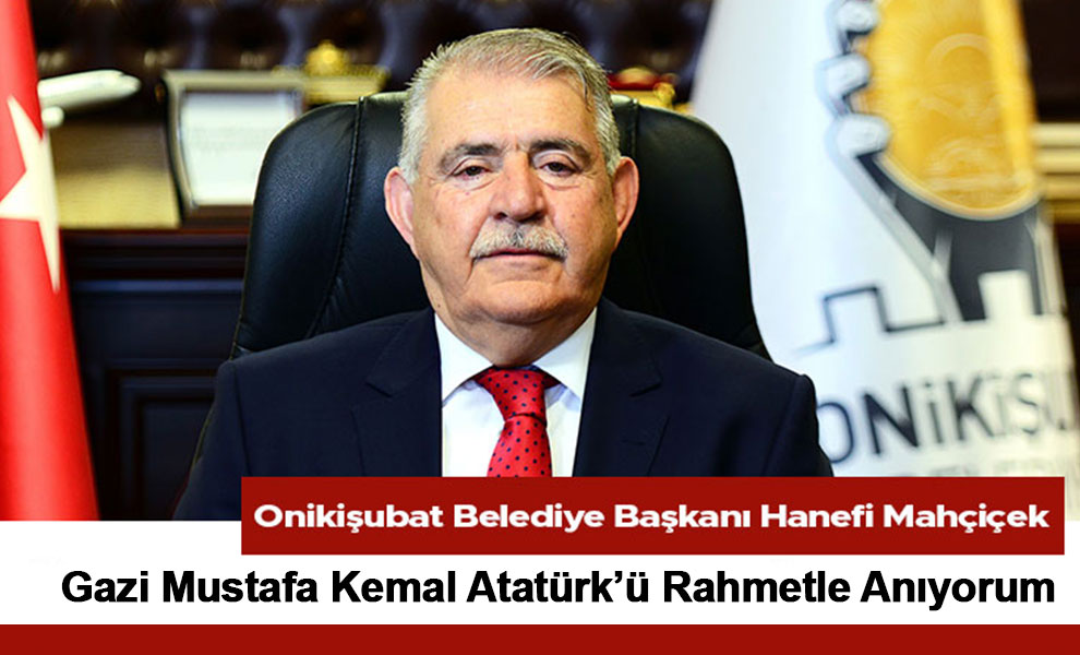 Gazi Mustafa Kemal Atatürk’ü Rahmetle Anıyorum