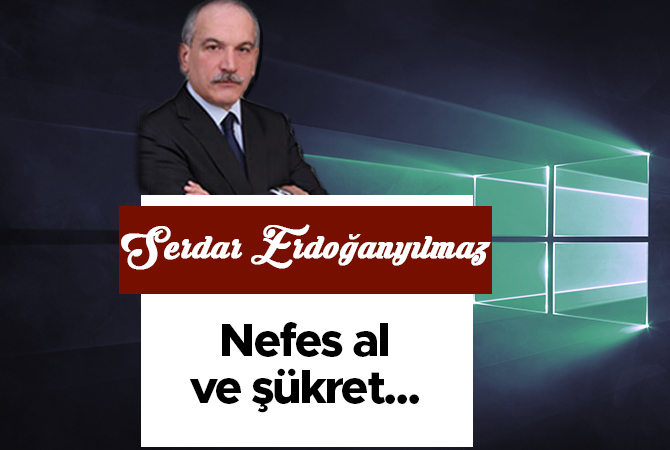 Nefes al ve şükret...