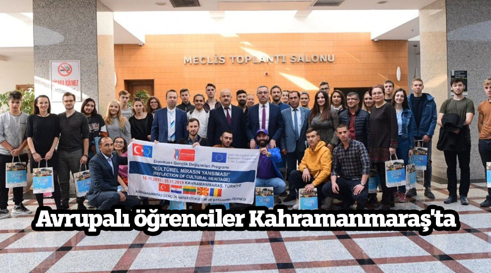 Avrupalı öğrenciler Kahramanmaraş'ta
