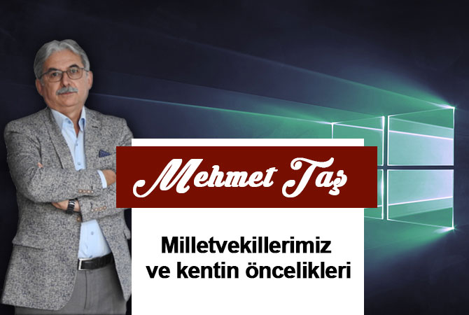 Milletvekillerimiz ve kentin öncelikleri