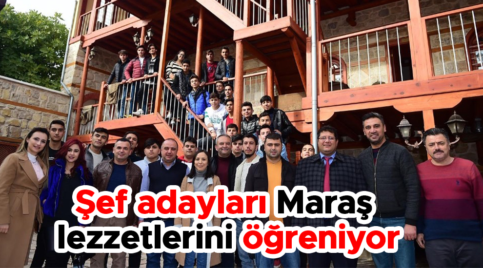 Şef adayları Maraş lezzetlerini öğreniyor