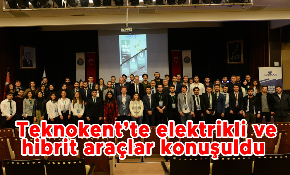Teknokent’te elektrikli ve hibrit araçlar konuşuldu