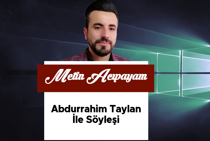 Abdurrahim Taylan İle Söyleşi