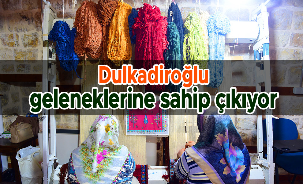 Dulkadiroğlu geleneklerine sahip çıkıyor