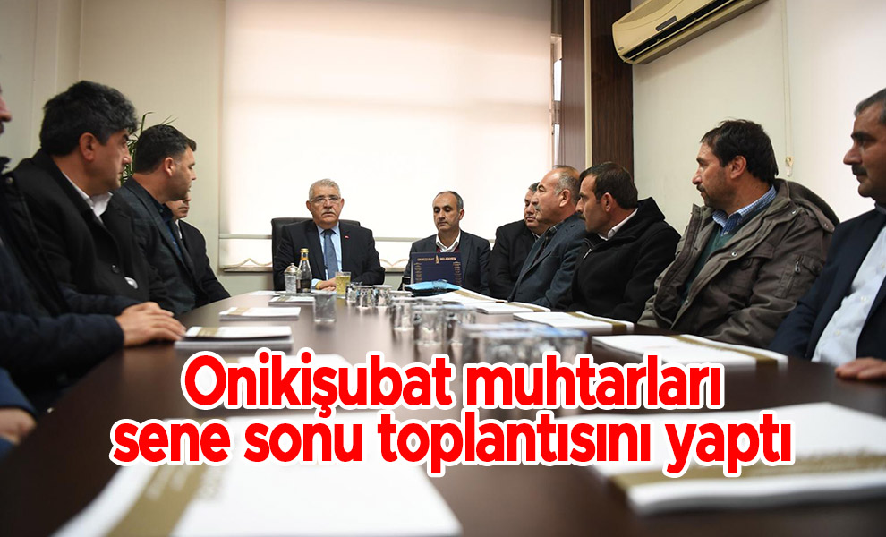 Onikişubat muhtarları sene sonu toplantısını yaptı