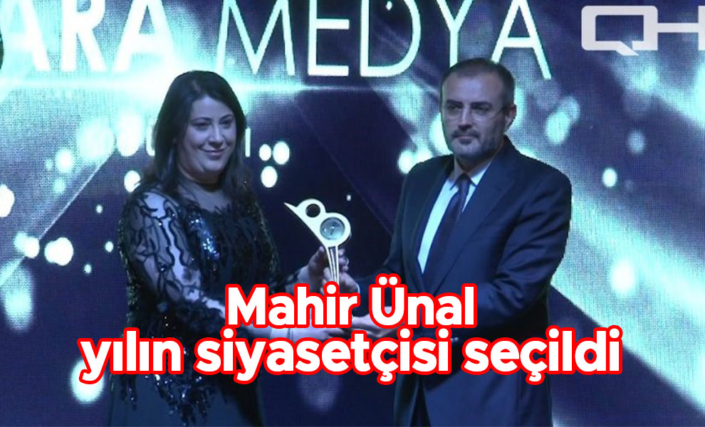 Mahir Ünal yılın siyasetçisi seçildi