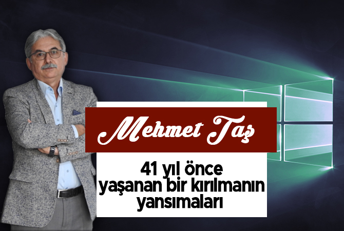 41 yıl önce yaşanan bir kırılmanın yansımaları