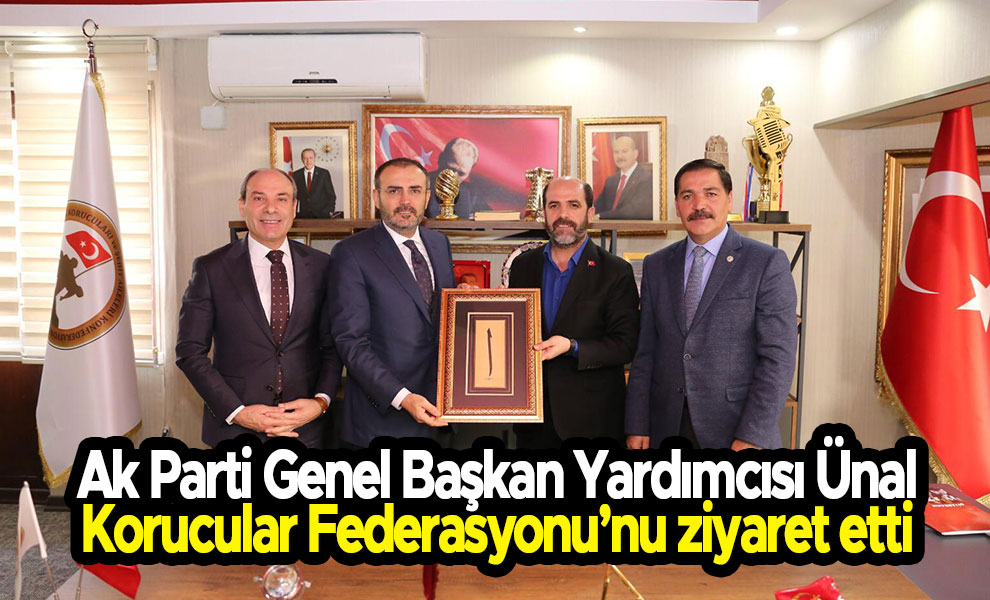 Ak Parti Genel Başkan Yardımcısı Ünal Korucular Federasyonu’nu ziyaret etti