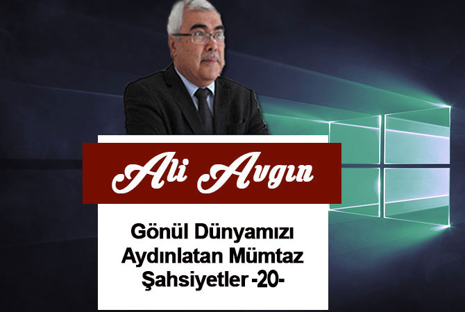 Gönül Dünyamızı Aydınlatan Mümtaz Şahsiyetler -20-