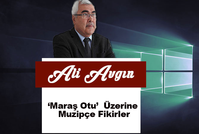 ‘Maraş Otu’  Üzerine Muzipçe Fikirler