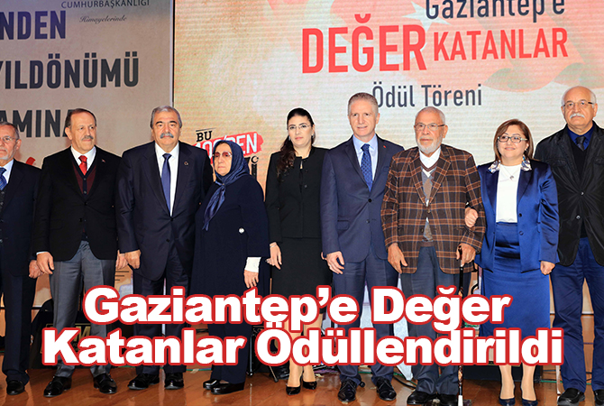 Gaziantep’e Değer Katanlar Ödüllendirildi