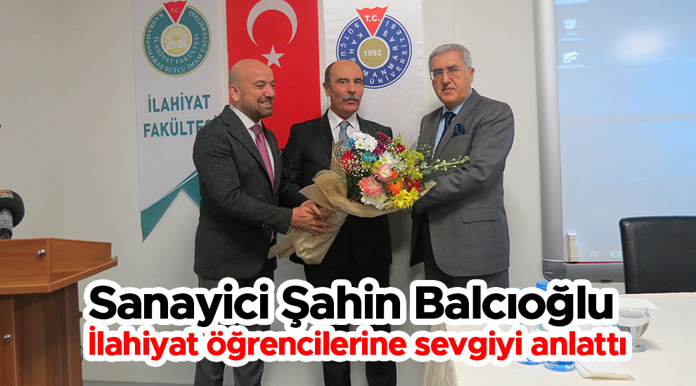 Şahin Balcıoğlu, İlahiyat öğrencilerine sevgiyi anlattı