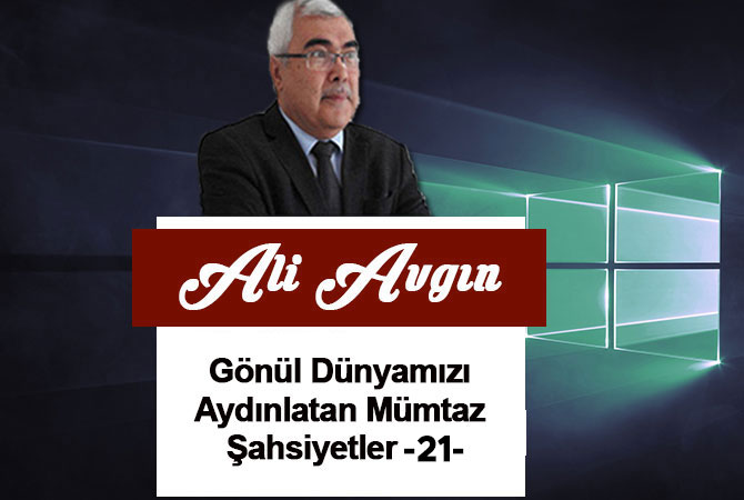 Gönül Dünyamızı Aydınlatan Mümtaz Şahsiyetler -21-