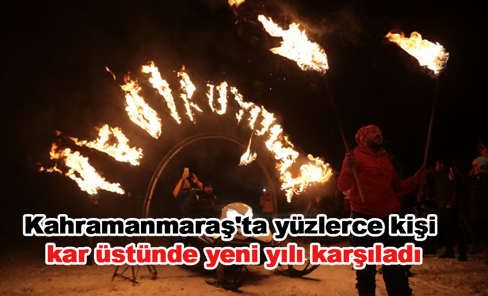 Kahramanmaraş'ta yüzlerce kişi kar üstünde yeni yılı karşıladı