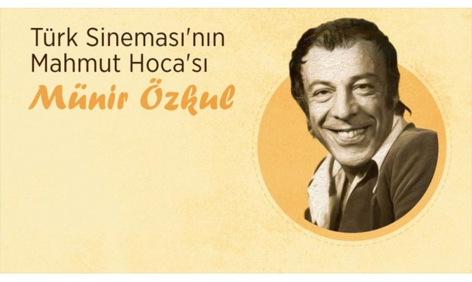 Türk sinemasının Mahmut Hocası: Münir Özkul