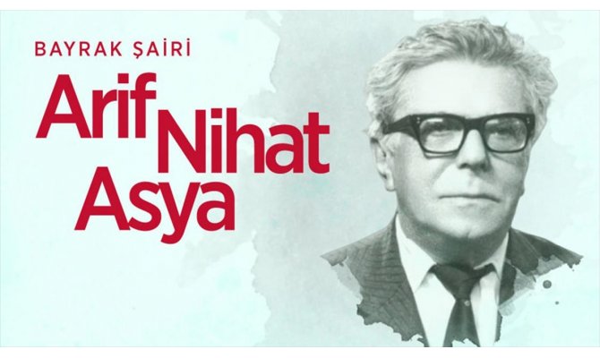 Bayrak Şairi: Arif Nihat Asya