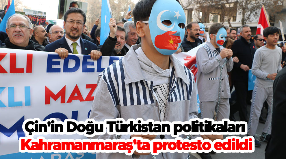 Çin'in Doğu Türkistan politikaları Kahramanmaraş'ta protesto edildi