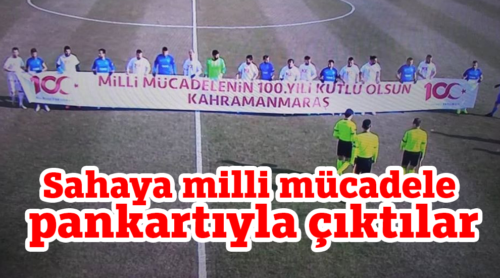 Sahaya milli mücadele pankartıyla çıktılar