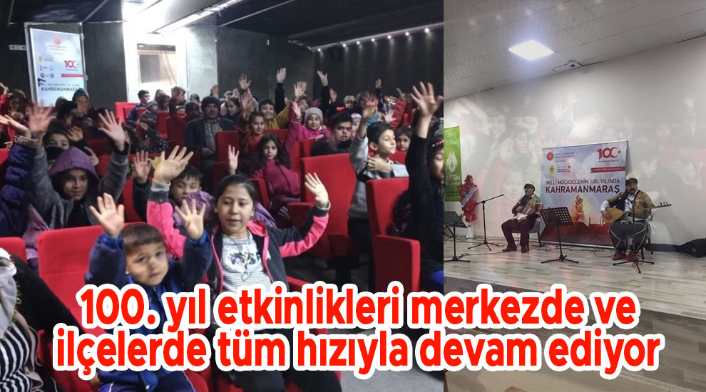 100. yıl etkinlikleri merkezde ve ilçelerde tüm hızıyla devam ediyor