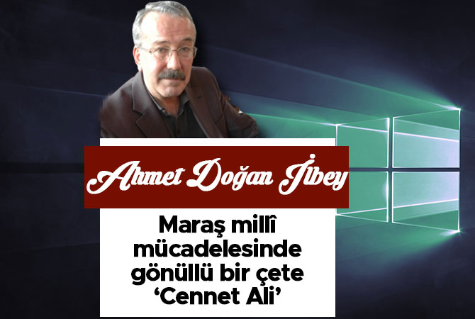 Maraş millî mücadelesinde gönüllü bir çete 'Cennet Ali'