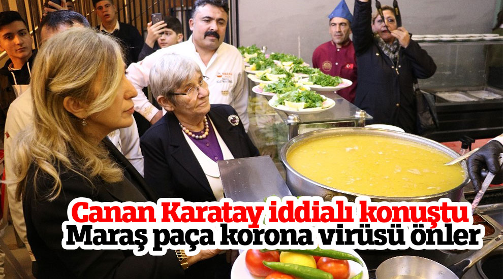Canan Karatay iddialı konuştu Maraş paça korona virüsü önler