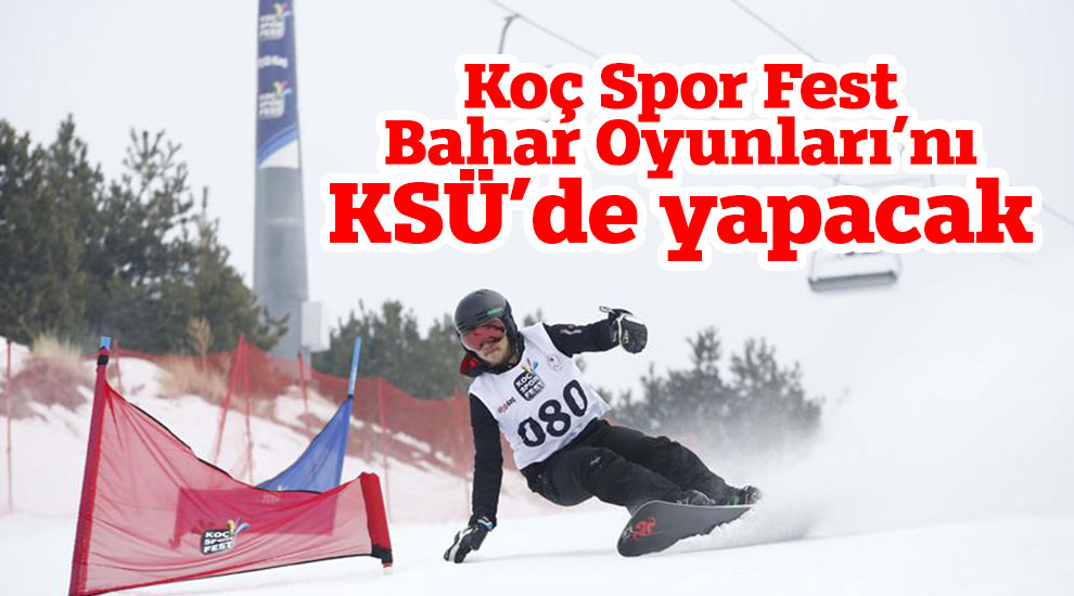 Koç Spor Fest Bahar Oyunları’nı KSÜ’de yapacak