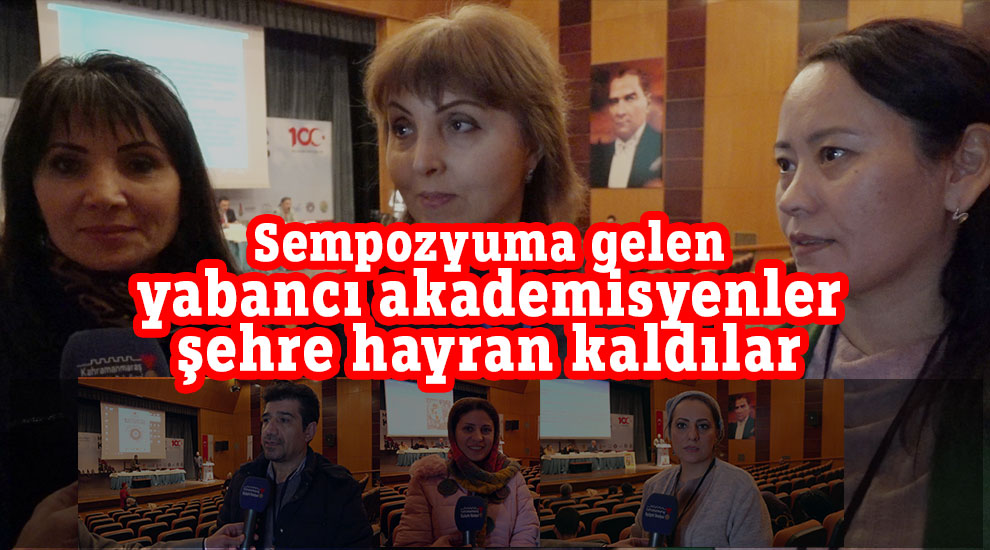Sempozyuma gelen yabancı akademisyenler şehre hayran kaldılar