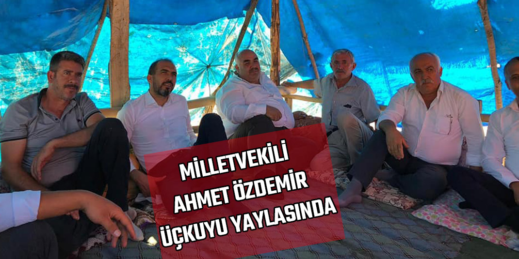 Milletvekili Ahmet Özdemir Üçkuyu Yaylasında