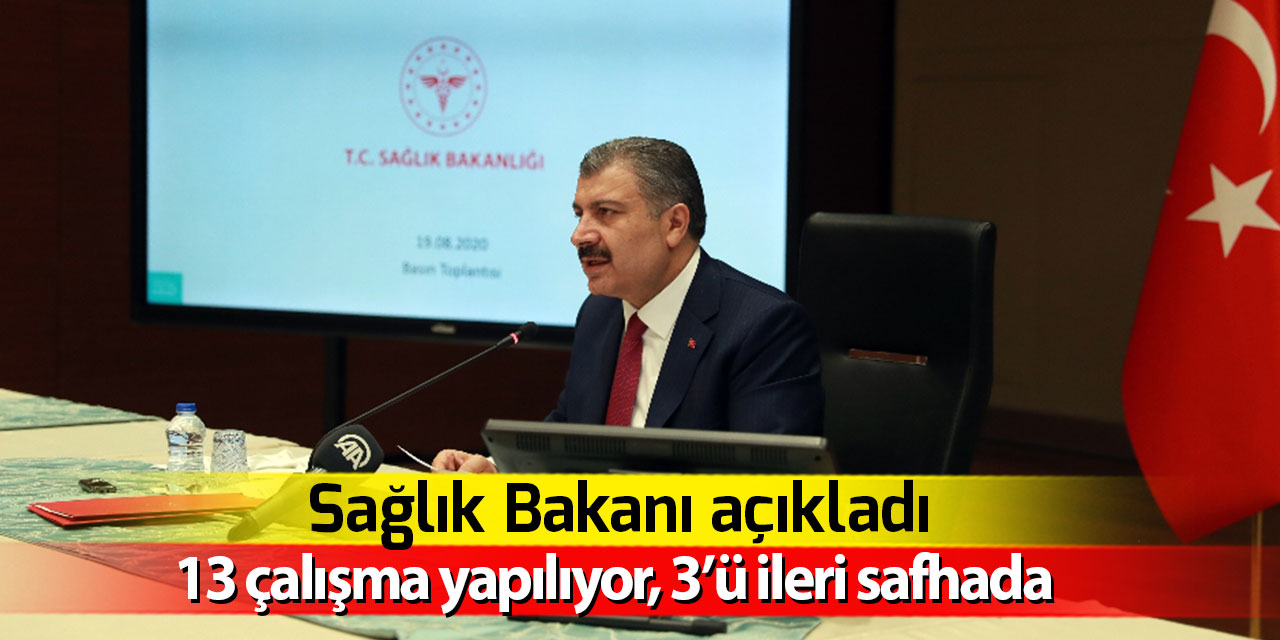 Sağlık Bakanı açıkladı: "Türkiye’de korona virüs aşısı ile ilgili 13 çalışma yapılıyor, 3’ü ileri safhada"
