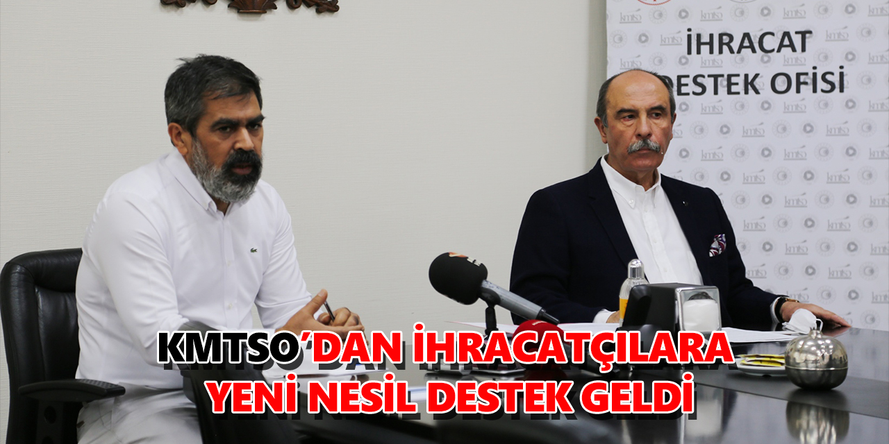 KMTSO’DAN İHRACATÇILARA YENİ NESİL DESTEK