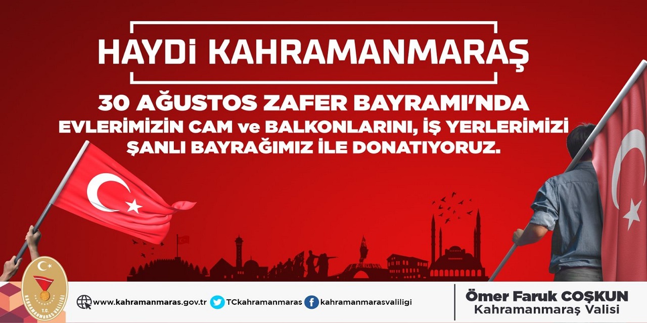 Kahramanmaraş Valiliği’nden vatandaşlara çağrı: Bayraklarla donatalım