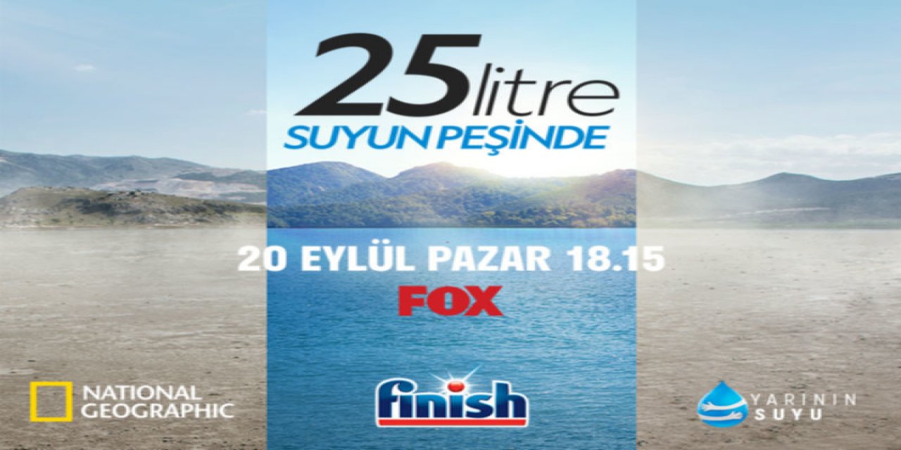 “25 Litre: Suyun Peşinde” FOX izleyicileriyle buluşuyor