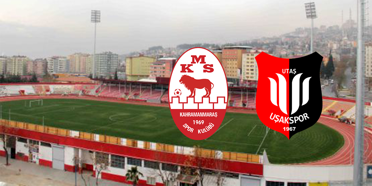 Kahramanmaraşspor - Uşakspor maçı 11’leri belli oldu