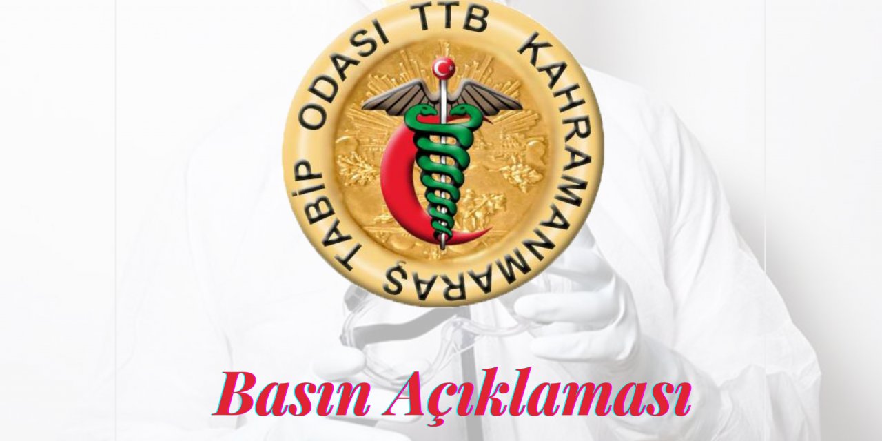 Kahramanmaraş Tabip Odası’ndan pandemi süreci ile ilgili öneri