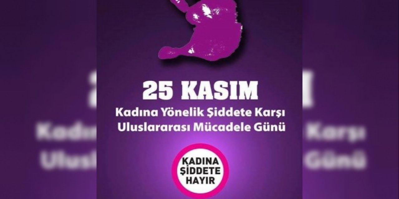 Kahramanmaraş'ta Kadına Yönelik Şiddetle Mücadele Uluslararası Dayanışma Günü