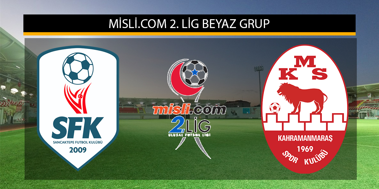 Kahramanmaraşspor Sancaktepe FK’ya konuk oluyor
