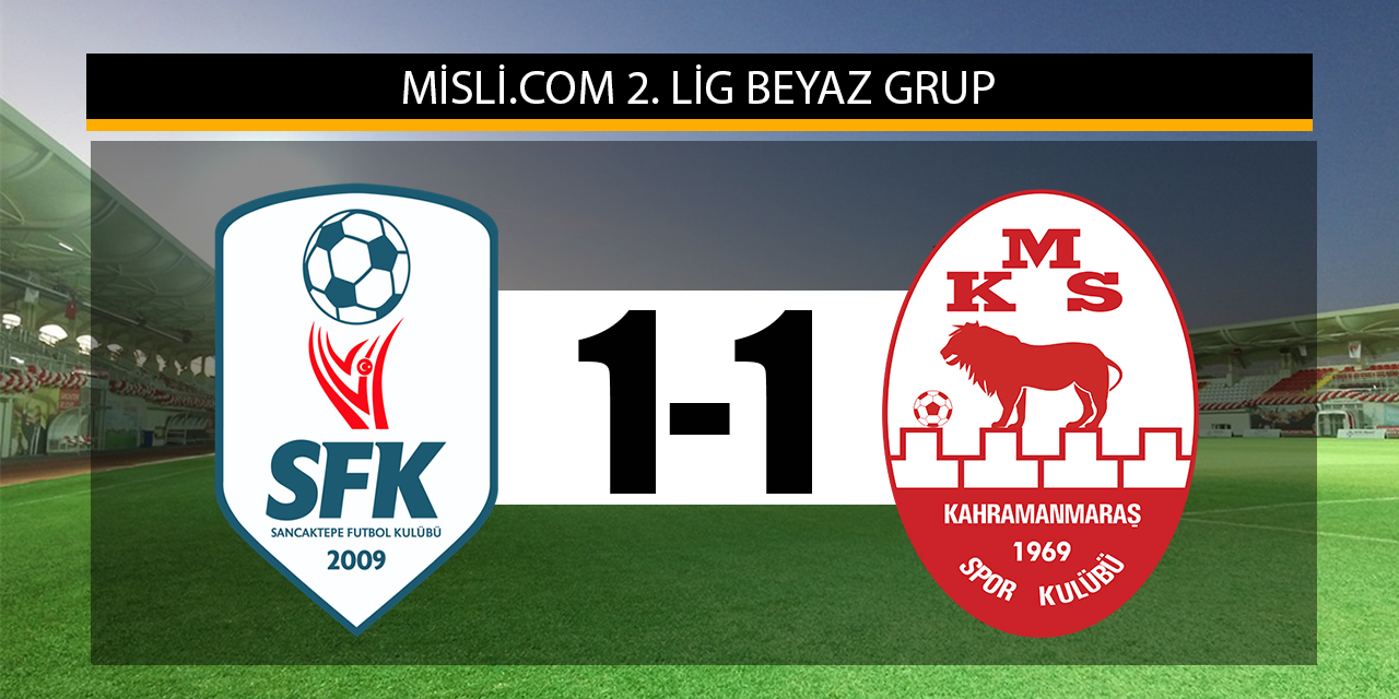 Sancaktepe FK 1-1 Kahramanmaraşspor (MAÇ SONUCU)
