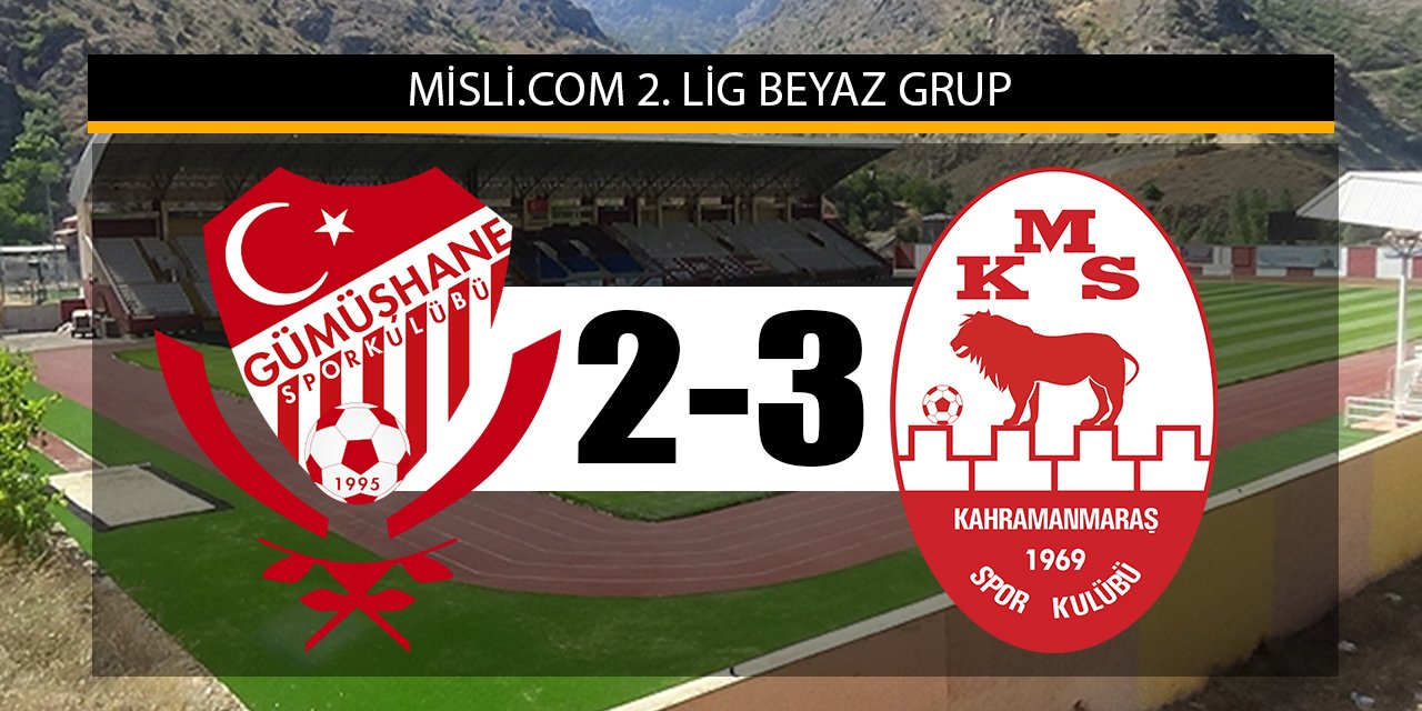 Gümüşhanespor 2-3 Kahramanmaraşspor (MAÇ SONUCU)
