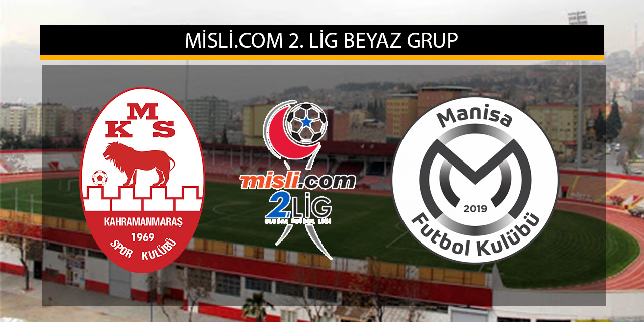 Kahramanmaraşspor-Manisa Futbol Kulübü maçı 11’leri belli oldu