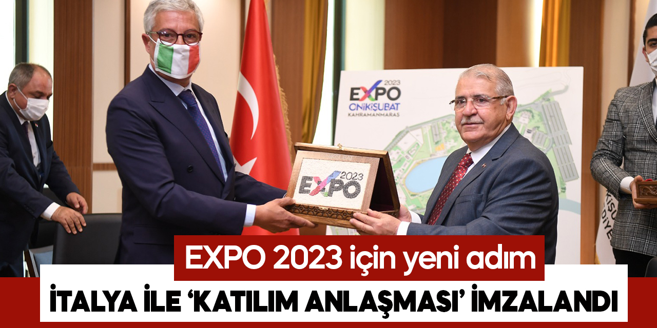 Kahramanmaraş'ta yapılacak EXPO 2023'e katılım için İtalya ile anlaşma imzalandı